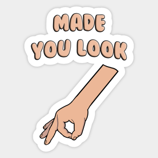 Made You Look Stickers Teepublic