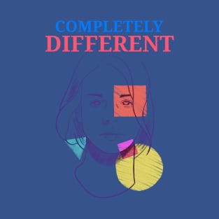 Completely Different - artsy design T-Shirt