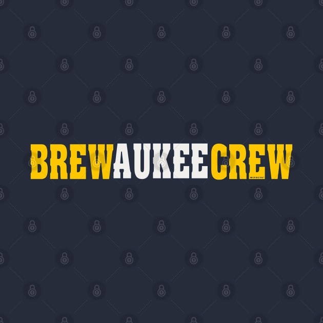 Brewaukee Crew by wifecta