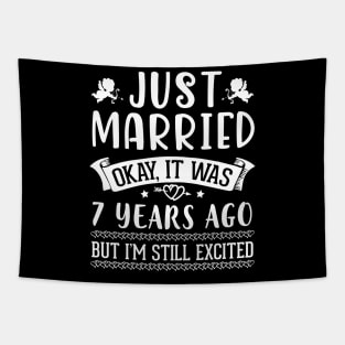 Just Married Okay It Was 7 Years Ago But I'm Still Excited Happy Husband Wife Papa Nana Daddy Mommy Tapestry