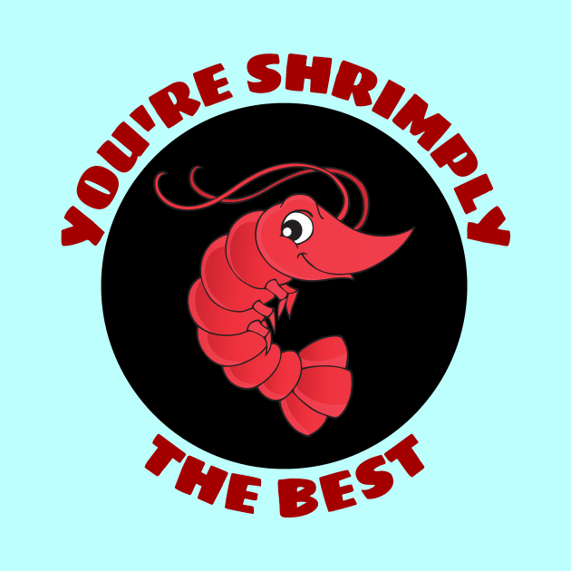 You're Shrimply The Best | Shrimp Pun by Allthingspunny