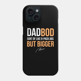 Dad Bod Sort of Like 6-Pack Abs But Bigger Phone Case