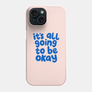 It's All Going to Be Okay in Peach Fuzz and Blue Phone Case