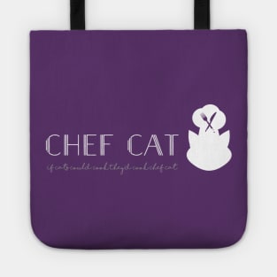 If cats could cook they'd cook Chef Cat Tote