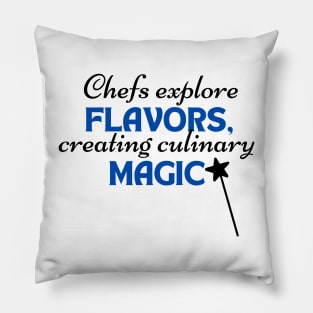 Chefs explore flavors, creating culinary magic Pillow