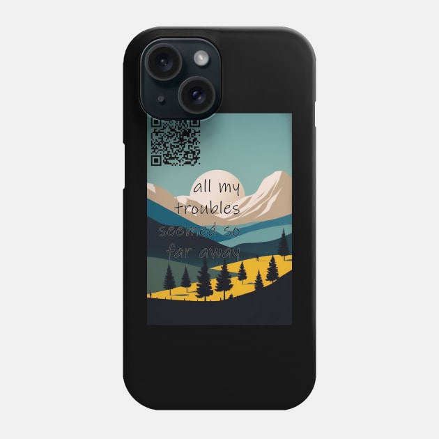 Yesterday, all my troubles seemed so far away Now it looks as though they're here to stay Phone Case by Tiffer Suaret