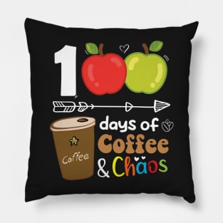 100 Days Of Coffee And Chaos 100th Day Of School For Teacher Pillow