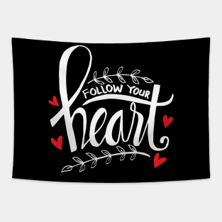 Follow your heart hand lettering. Motivational quote. Tapestry