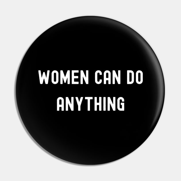 Women Can Do Anything, International Women's Day, Perfect gift for womens day, 8 march, 8 march international womans day, 8 march womens Pin by DivShot 