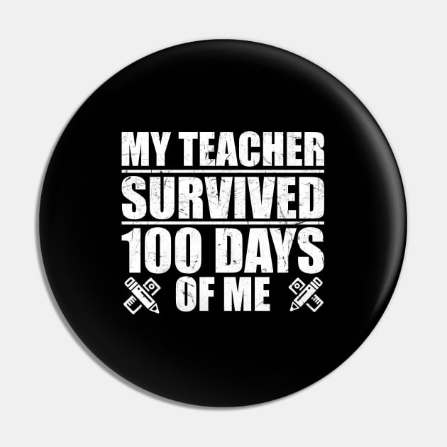 My Teacher Survived 100 Days Of Me Funny Student Pin by zerouss