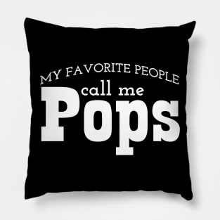 My Favorite People Call Me Pop Pop My Favorite People Call Me Pops Pillow