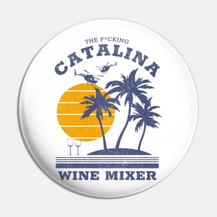 The F*cking Catalina Wine Mixer Pin