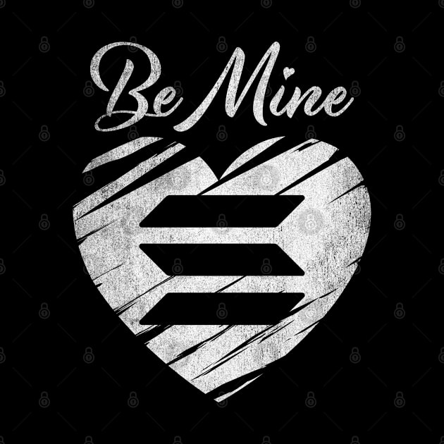 Valentine Be Mine Solana SOL Coin To The Moon Crypto Token Cryptocurrency Blockchain Wallet Birthday Gift For Men Women Kids by Thingking About