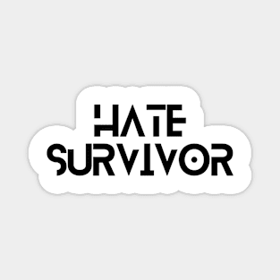 Hate survivor Magnet