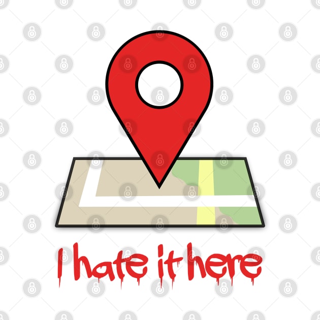 I hate it here (Ver 3) by tsterling