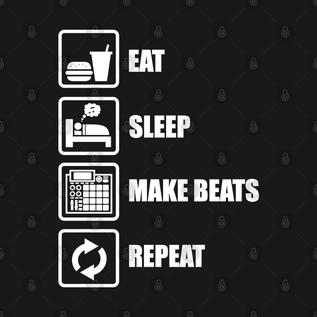 Eat, Sleep, Make Beats and Repeat by Ninetynow