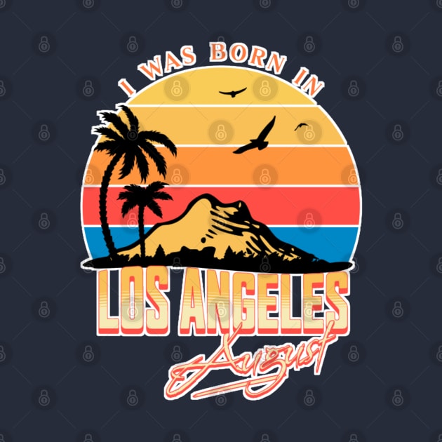 Was born in Los Angeles, August Retro by AchioSHan