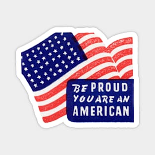 WWII Be Proud You Are An American Magnet