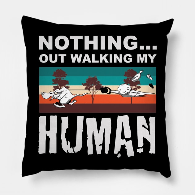 Nothing...Out walking My Human Pillow by Epic Splash Graphics