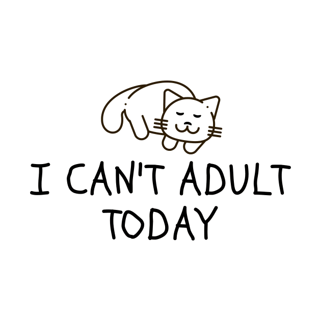 I cant Adult Today Cats by Ahmeddens