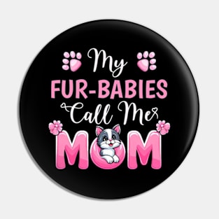 My Fur-Babies Call Me Mom Dog Lover Mother day Pin