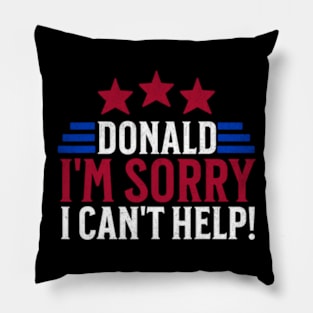 Biden Joke Donald I'm Sorry I Cant Help Funny Saying Pillow