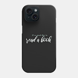 It's a good day to read a book Phone Case