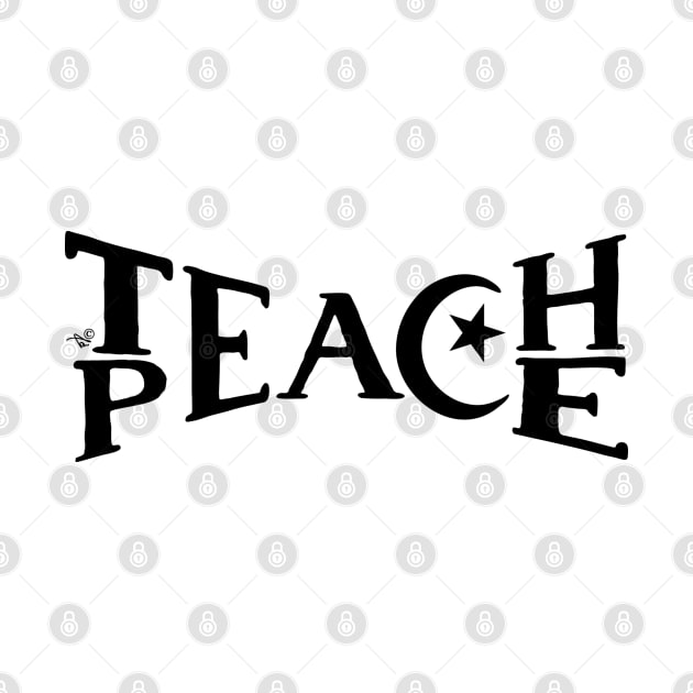 TEACH PEACE by Tai's Tees by TaizTeez