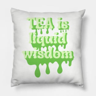 Tea is liquid wisdom Pillow