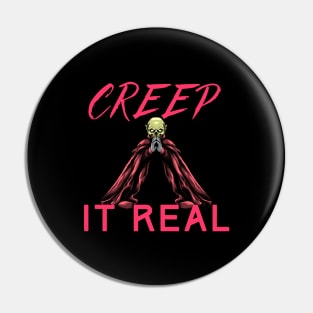 Creep It Real Pin