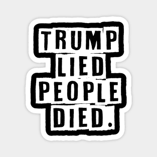 Trump Lied People Died Anti Trump Magnet