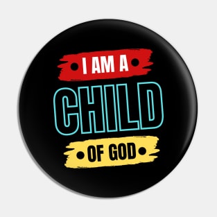 I Am A Child OF God | Christian Saying Pin