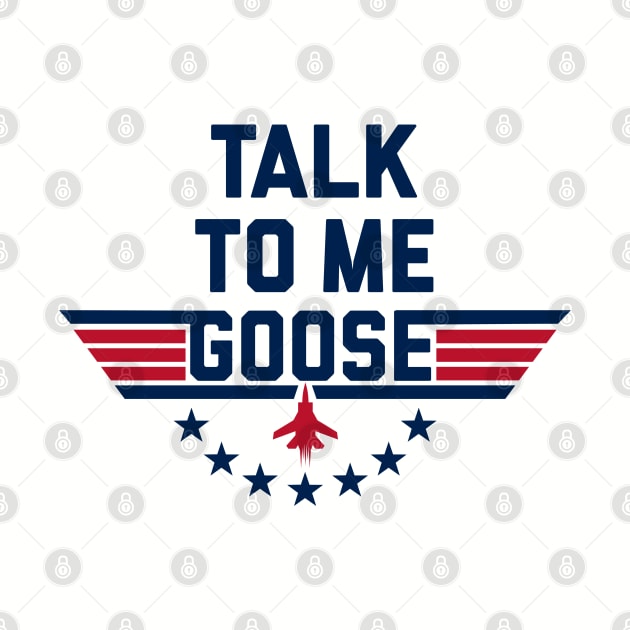 TALK TO ME GOOSE. by YourLuckyTee