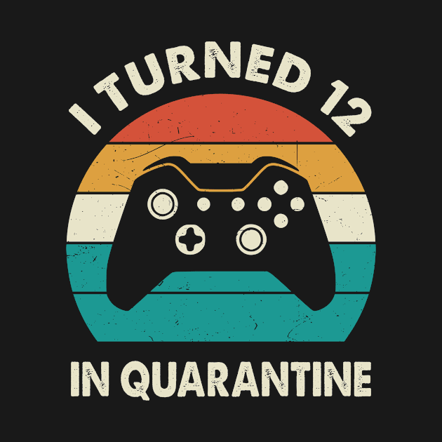 I Turned 12 In Quarantine - Birthday 2009 Gift For 12 Year by Merchofy