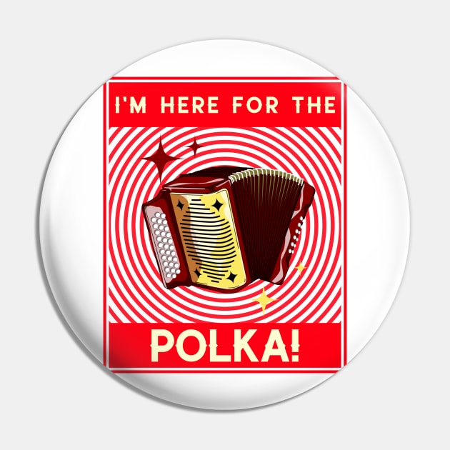 I'm Here For The Polka! Red Pin by Eleven-K