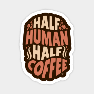 Half human, half coffee Magnet