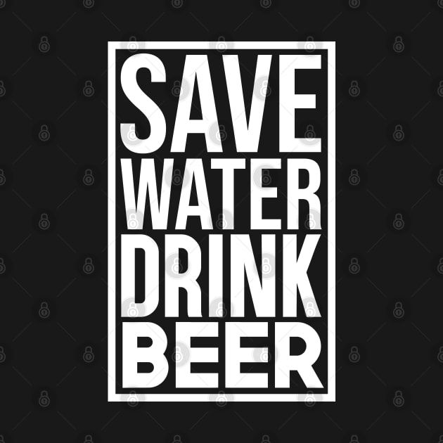 Save Water Drink Beer by artsylab