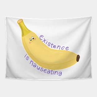 Existence is Nauseating (banana) Tapestry