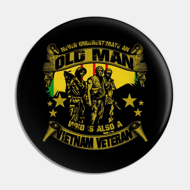 Never Underestimate An Old Man Whos A Vietnam Veteran Pin by QUYNH SOCIU