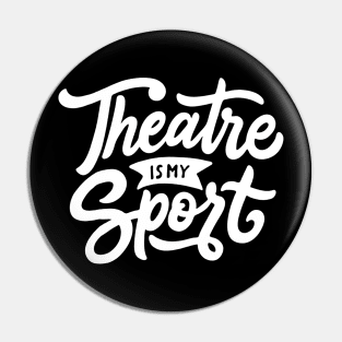 Theatre Is My Sport T-shirt Cute Drama Teacher Acting Tee Pin