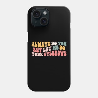 Esthetician Makeup Artist Funny Cosmetologist Phone Case