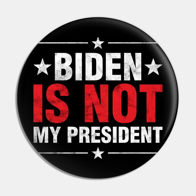 Biden Is Not My President Anti Socialist POTUS US Election Pin by Albatross