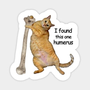 I found this one humerus Magnet