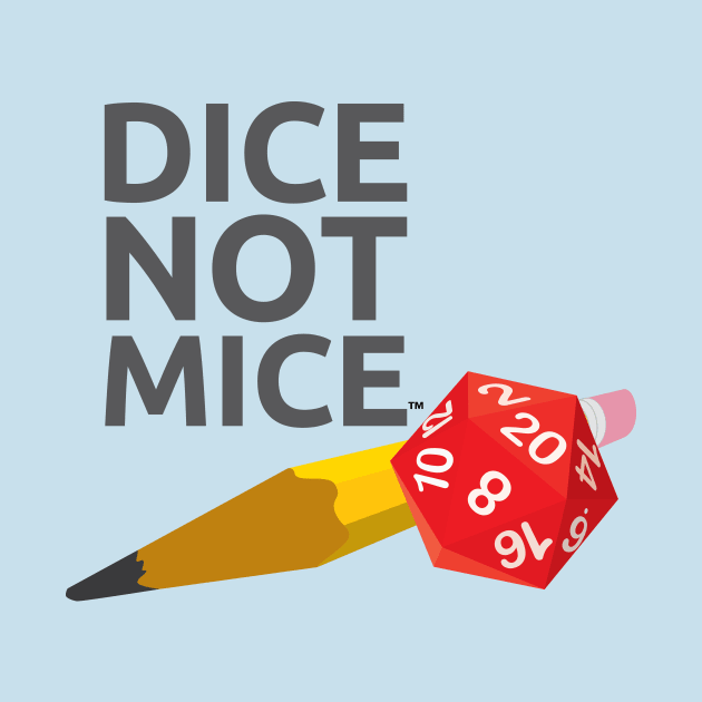 Dice Not Mice by scottzirkel