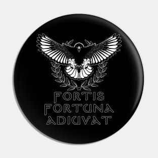 Fortis Fortuna Adiuvat Pin