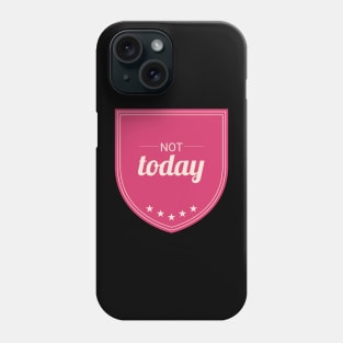 Not Today (Rose Pink) Phone Case