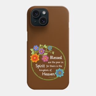 Blessed are the poor in Spirit Phone Case