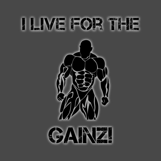 I Live For Gainz by teamface