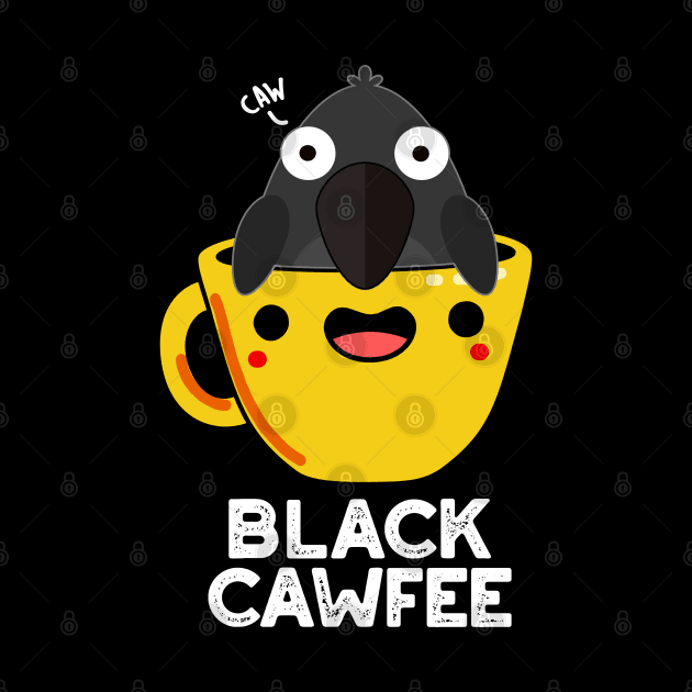 Black Cawfee Funny Crow Coffee Pun by punnybone