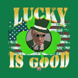 Trump St Patricks Day Funny Lucky is Good Political Gift Idea T-Shirt